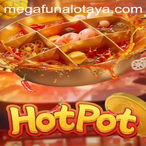 Exploring the New Trend: Hotpot and the Rise of megaFUNalo
